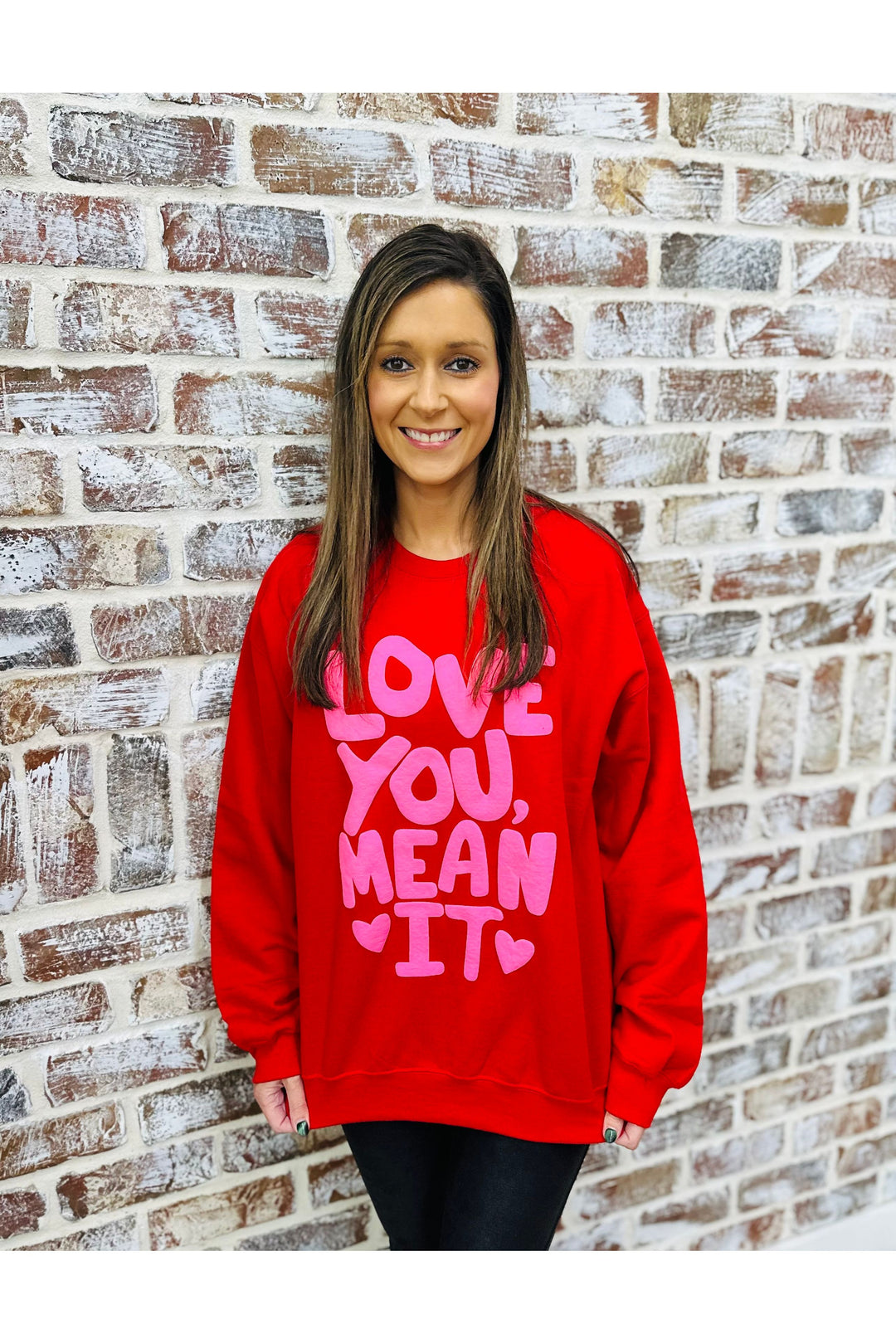 Love You Mean It Sweatshirt