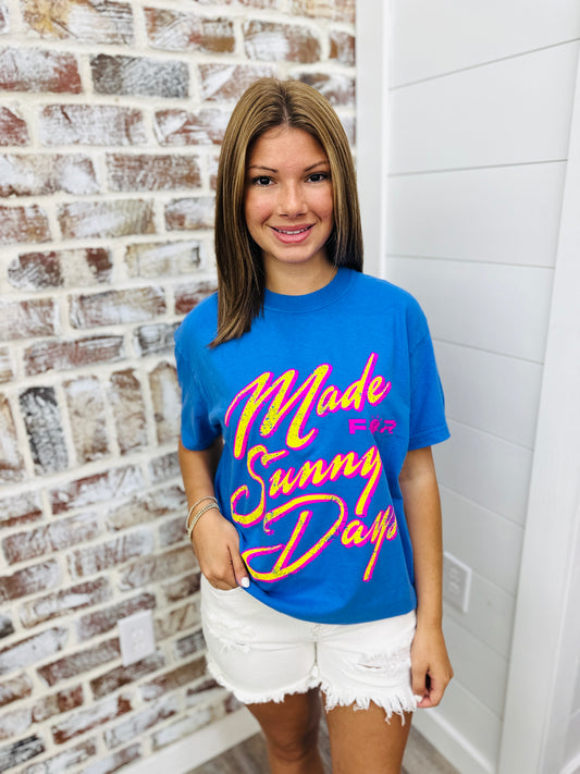 Made For Sunny Days Tee